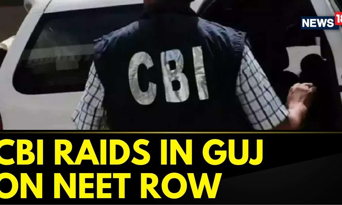 NEET-UG Paper Leak Case: CBI Raids 7 Locations In Gujarat | NEET-UG Row ...