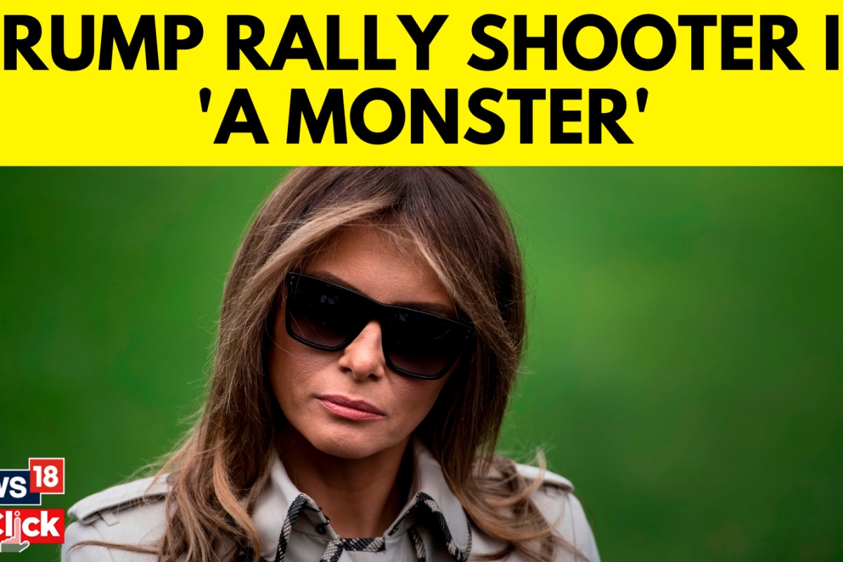 Trump Rally Shooter A Monster: Melania Trumps First Reaction – News18