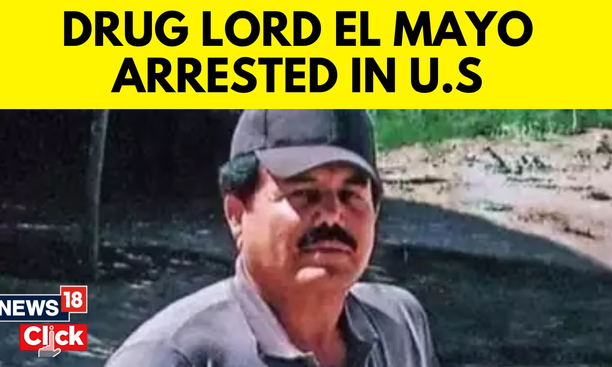 Mexican drug lord El Mayo arrested in US - News18