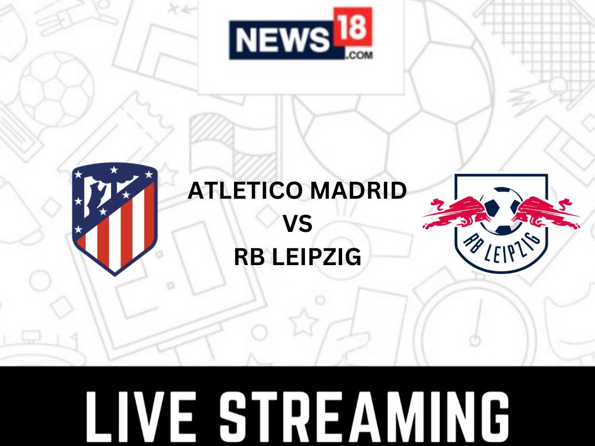 ATM vs RBL Live Football Streaming For Champions League 2024 25 Match How to Watch Atletico Madrid vs RB Leipzig Coverage on TV And Online News18