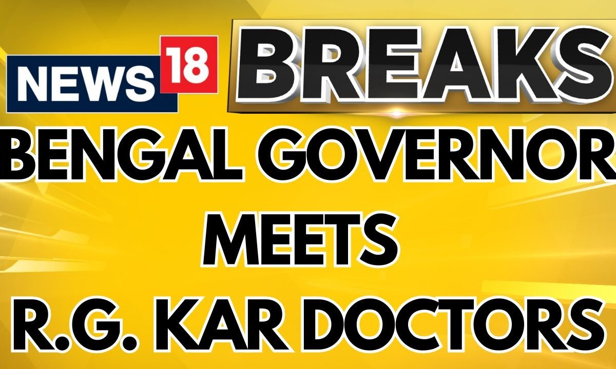 West Bengal: Kolkata Doctor Case | Bengal Governor C. V. Ananda Bose meets RG Kar Doctors | News18