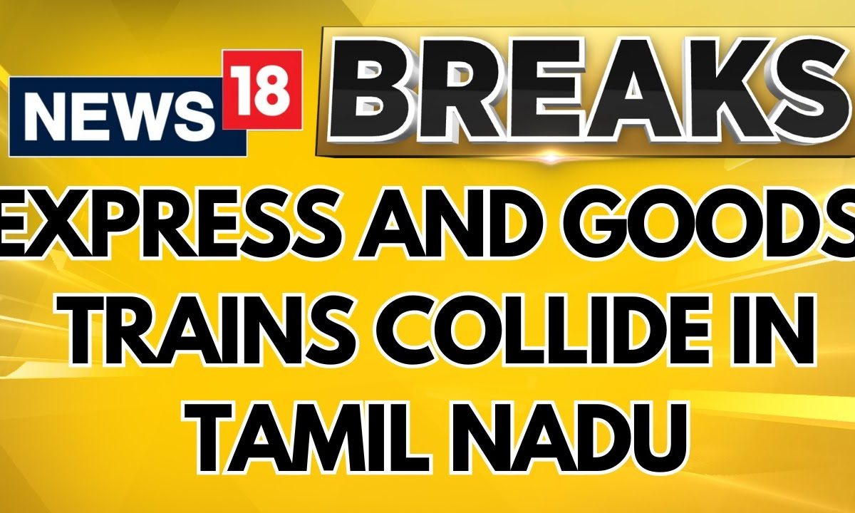 Express And Goods Trains Collide In Tamil Nadu, Passengers Injured | Tamil Nadu News | News18