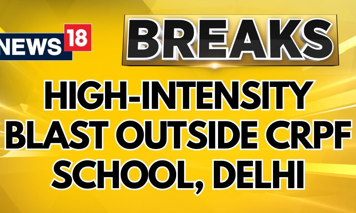 Blast Near CRPF School In Delhi's Rohini | Initial Probe Points To Use Of Crude Bomb | News18