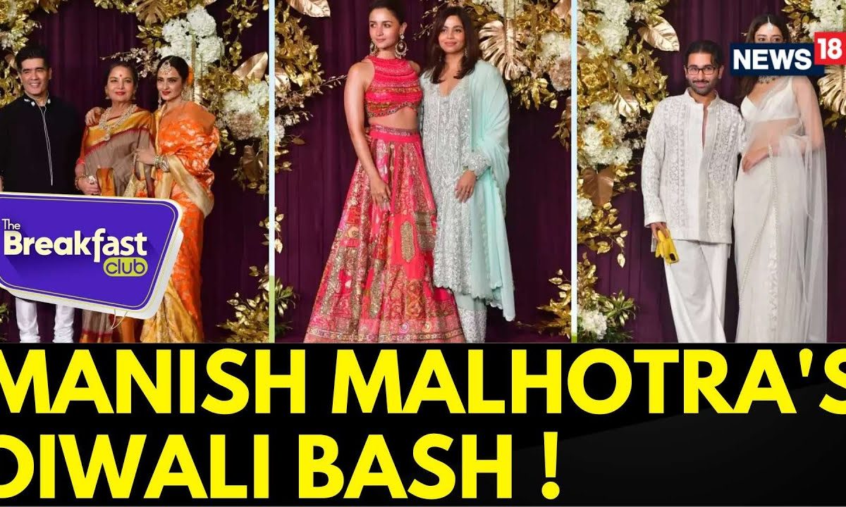 The Breakfast Club | Bollywood Stars Lit Up The Night At Manish Malhotra’s Grand Diwali Party! – News18