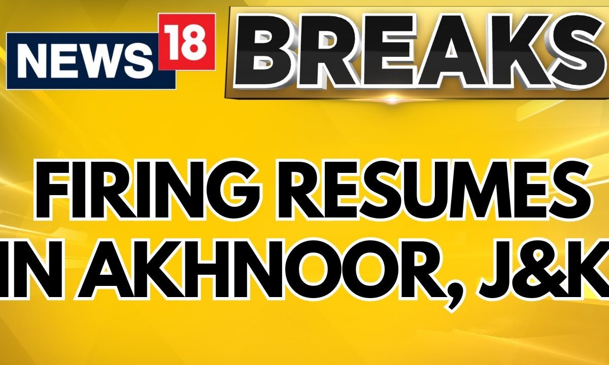 J&K News Today | Jammu Kashmir's Akhnoor Firing Resumes, Two Terrorists Gunned Down | News18