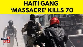 Haiti Gang Massacre Kills 70