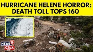 Hurricane Helene Horror: Death Toll Tops 160 - News18