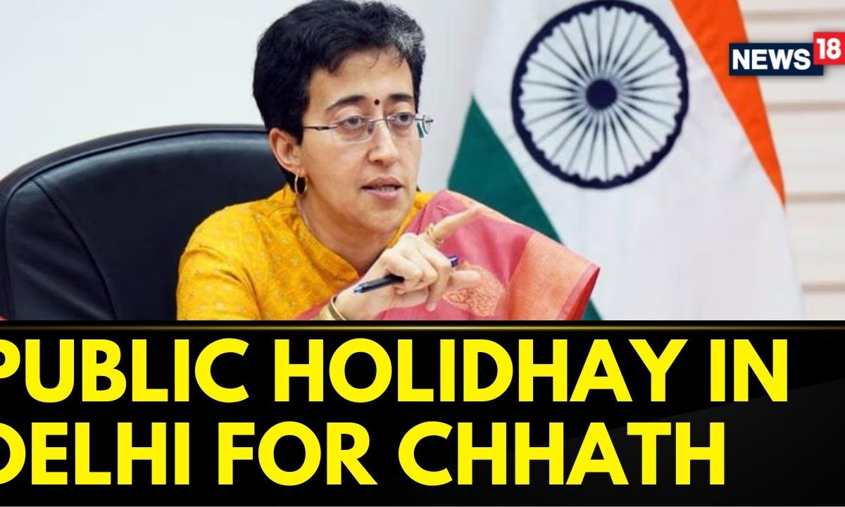 AAP Vs BJP | Delhi CM Atishi Slams BJP | Public Holiday For Chhath Puja In Delhi | News18