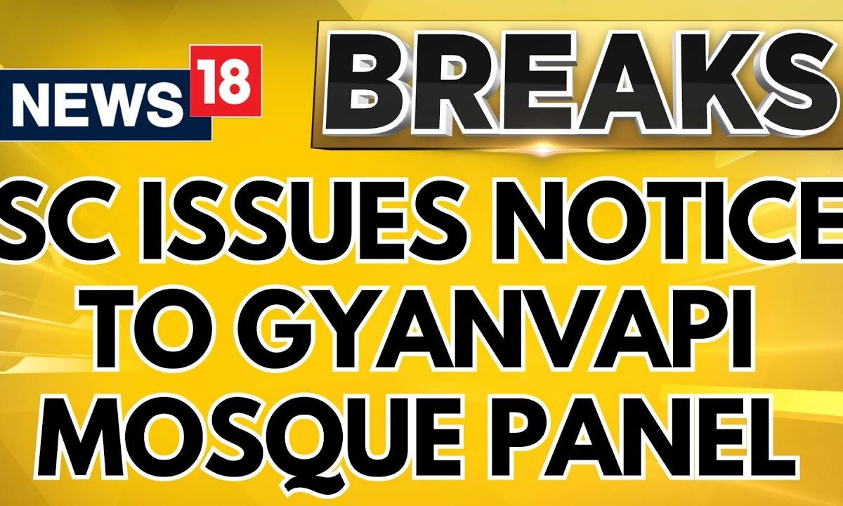 Gyanvapi Breaking News | Supreme Court Asks Gyanvapi Mosque Committee To Respond To Plea | News18