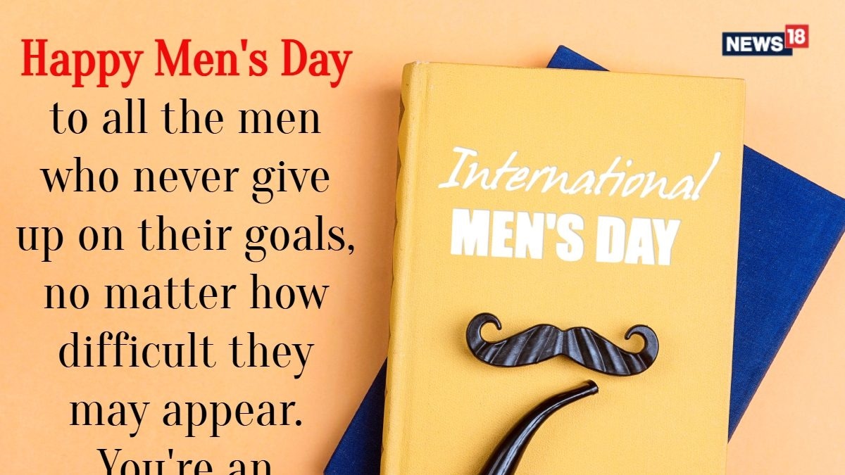 Happy International Men’s Day 2024: 40+ Best Wishes, Quotes, Messages & WhatsApp Status to share - News18