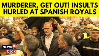 Angry Residents Hurl Insults At Spanish King During Visit To Flood-Hit Valencia