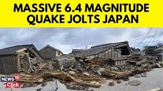 Massive 6.4 Magnitude Earthquake Jolts Japan