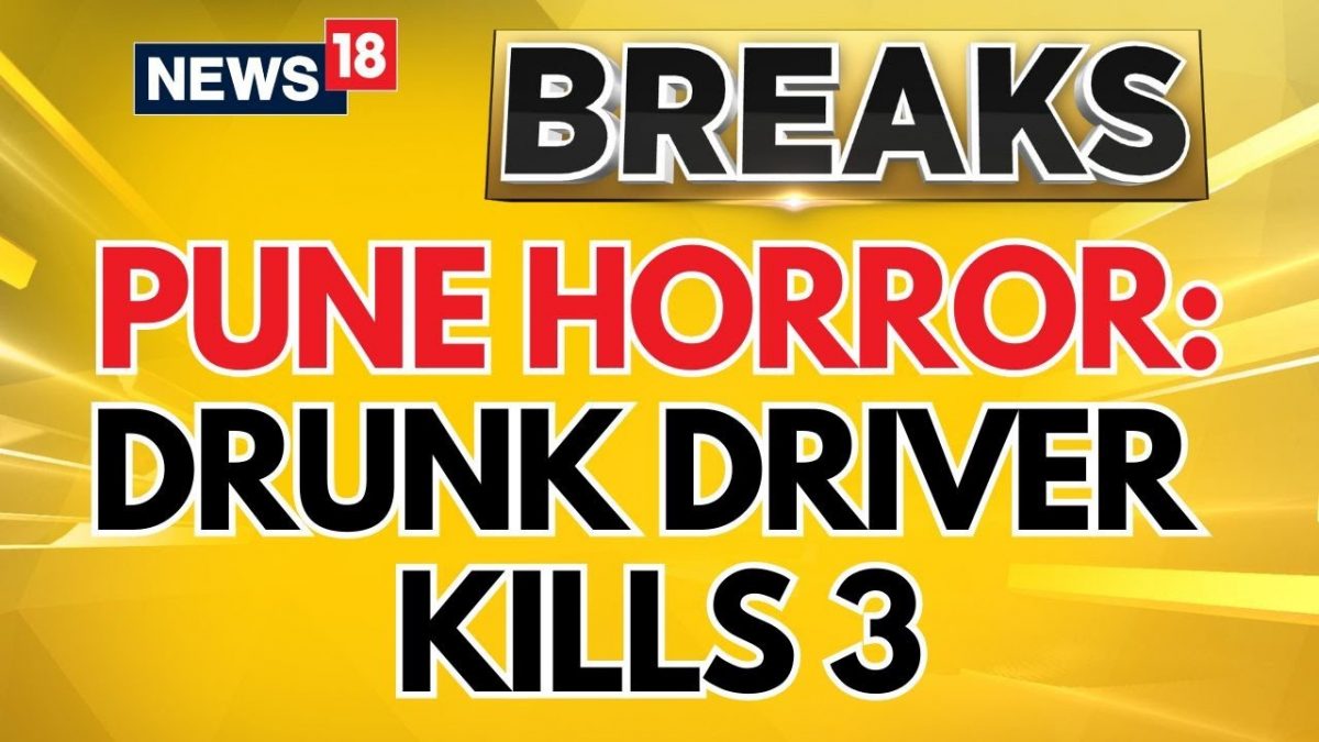 Breaking: Pune Tragedy | Drunk Dumper Driver Kills 3, Injures 6 ...