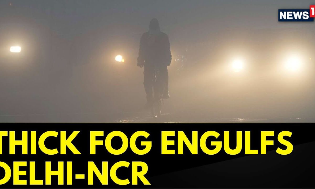 Thick Fog Engulfs Delhi-NCR, Train Operations Impacted. Delhi Airport Issues Advisory | News18