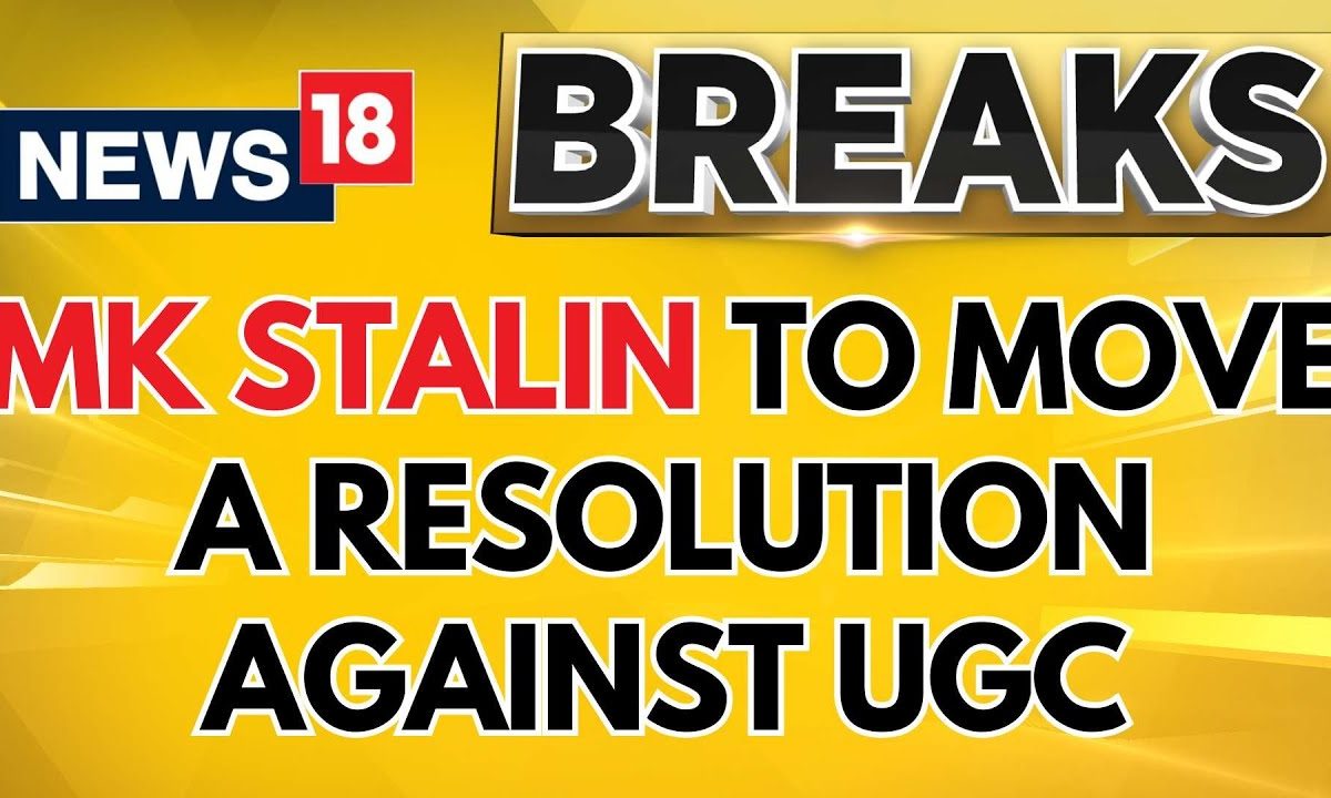 Tamil Nadu CM MK Stalin To Move A Resolution Against UGC's New Draft Rules | MK Stalin | News18