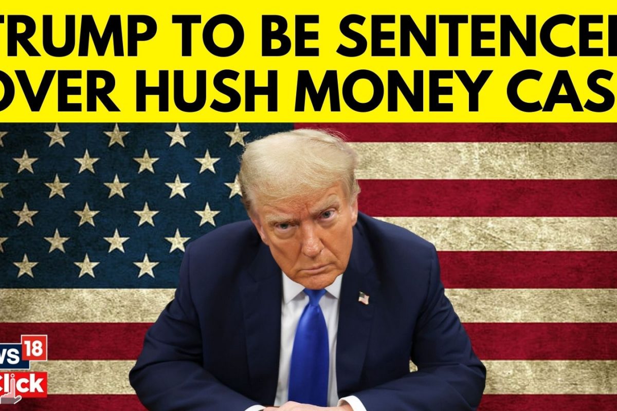 Trump To Be Sentenced In Hush Money Case – News18