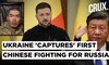 Zelensky Alerts US To Ukraine's 'Capture' Of Chinese Soldiers Fighting For Russia, 'Putin Will...'