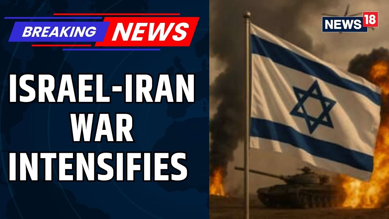 Israel Iran War | Escalation Intensifies: Israel and Iran Engage in Full-Fledged War | News18