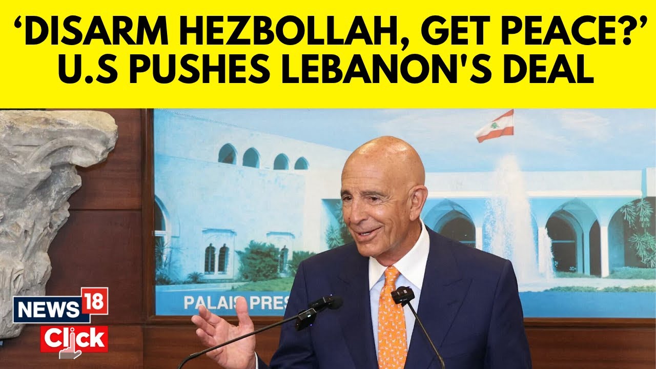 US Envoy Hails Lebanon’s Response To Hezbollah Disarmament Proposals | World News | N18G | News18