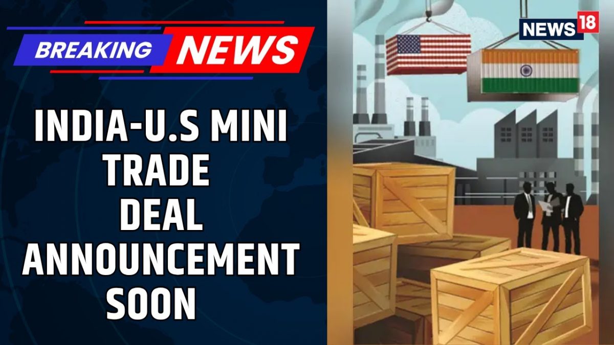 India, US To Finalise Mini Trade Deal Today, Announcement Expected Soon | Tariffs | News18