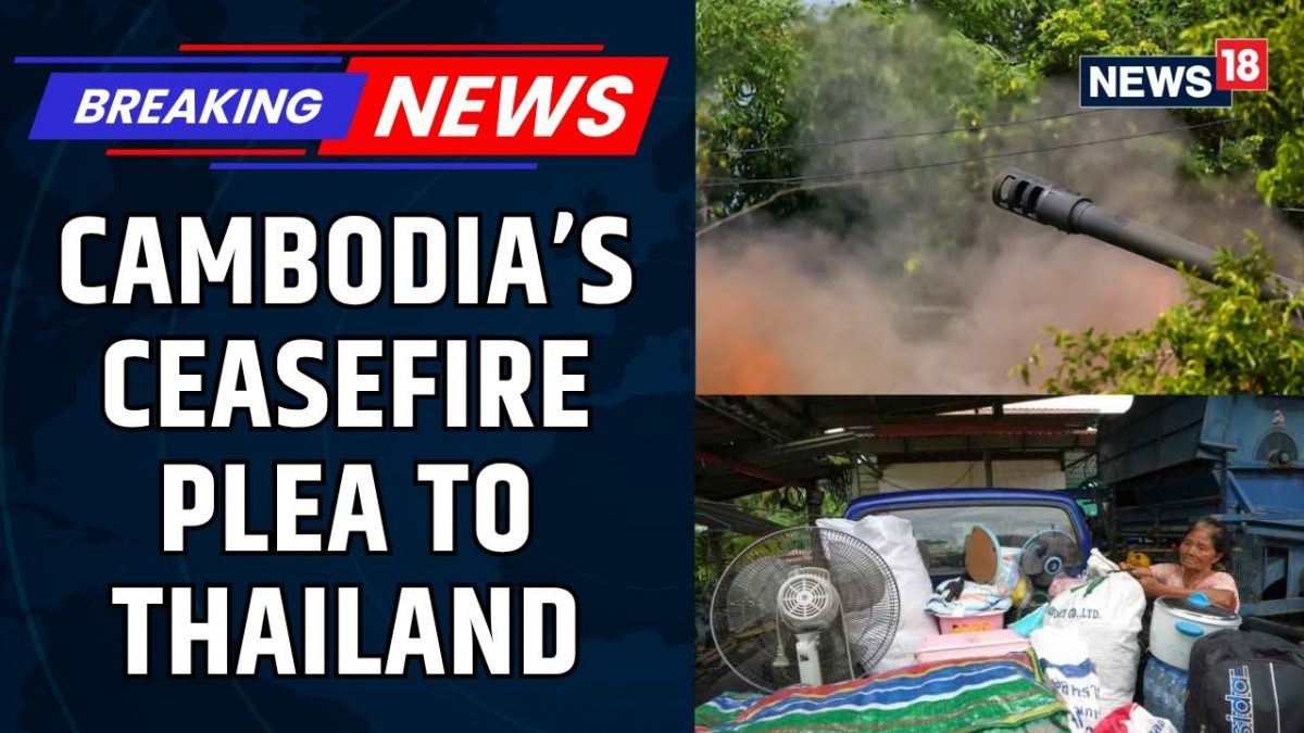 Cambodia Calls For ‘Immediate Ceasefire’ With Thailand After Deadly Border Clashes | News18