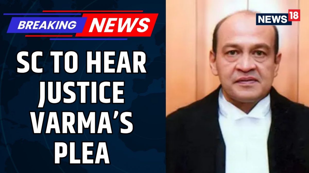 Cash-At-Home Row: SC To Hear Justice Yashwant Varma's Plea Against In ...