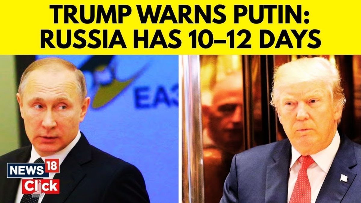‘No Reason In Waiting’: Trump Warns Russia With New Deadline Of 10 To ...