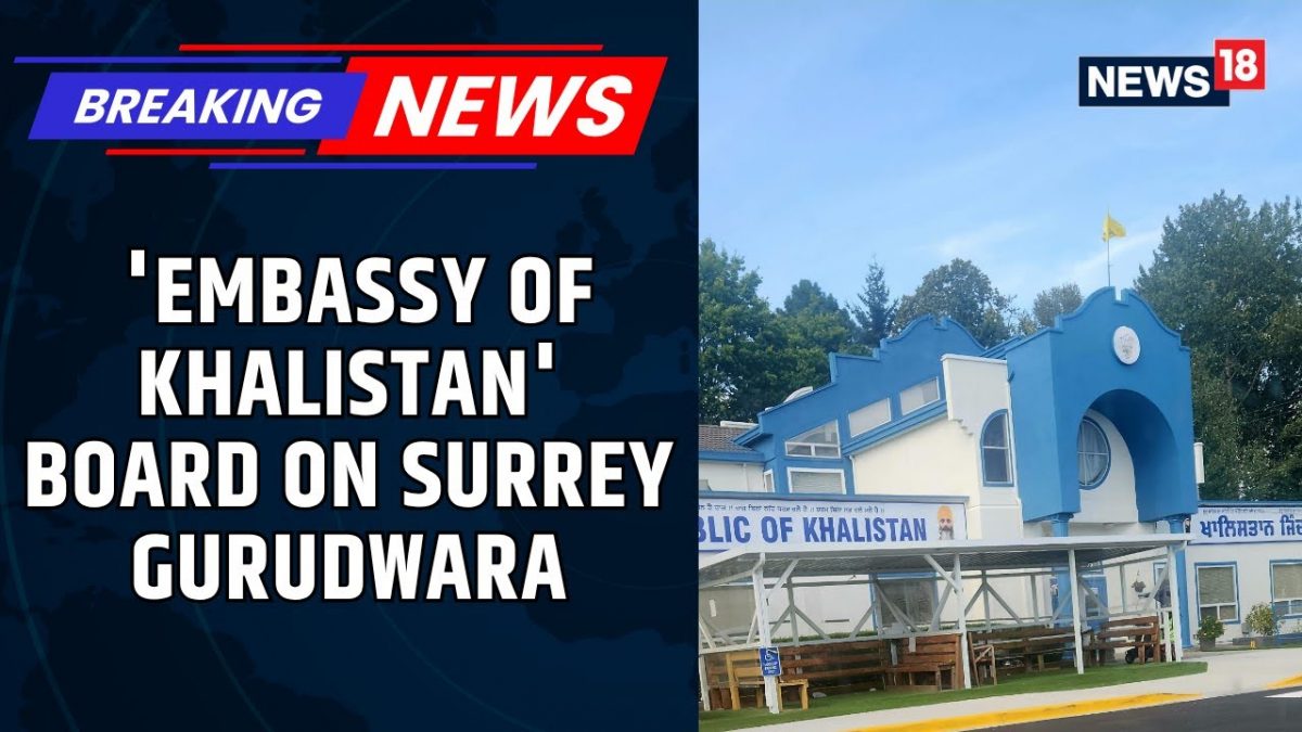 Shocker From Canada's Surrey: 'Embassy Of Khalistan' Board Seen On Gurdwara Premises | News18