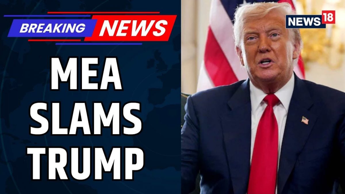Indian Ministry Of External Affairs Slams U.S. President Trump | Trump Tariffs On India | News18