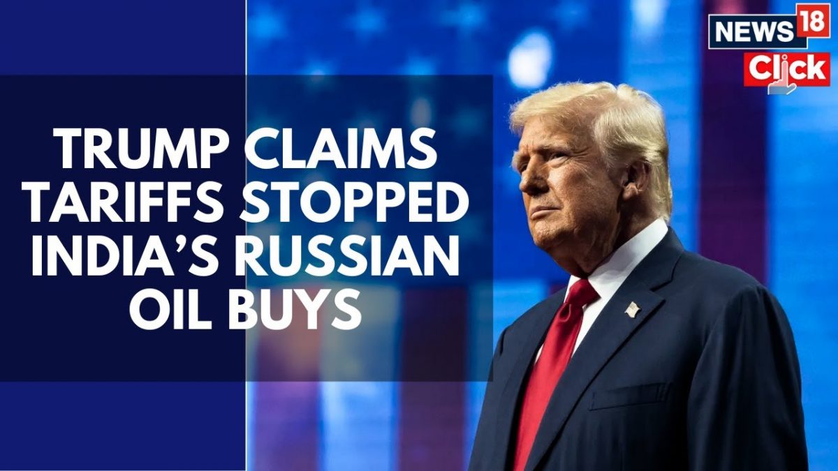 Trump Claims U.S Tariffs Stopped India’s Russian Oil Purchases | Latest News | News18