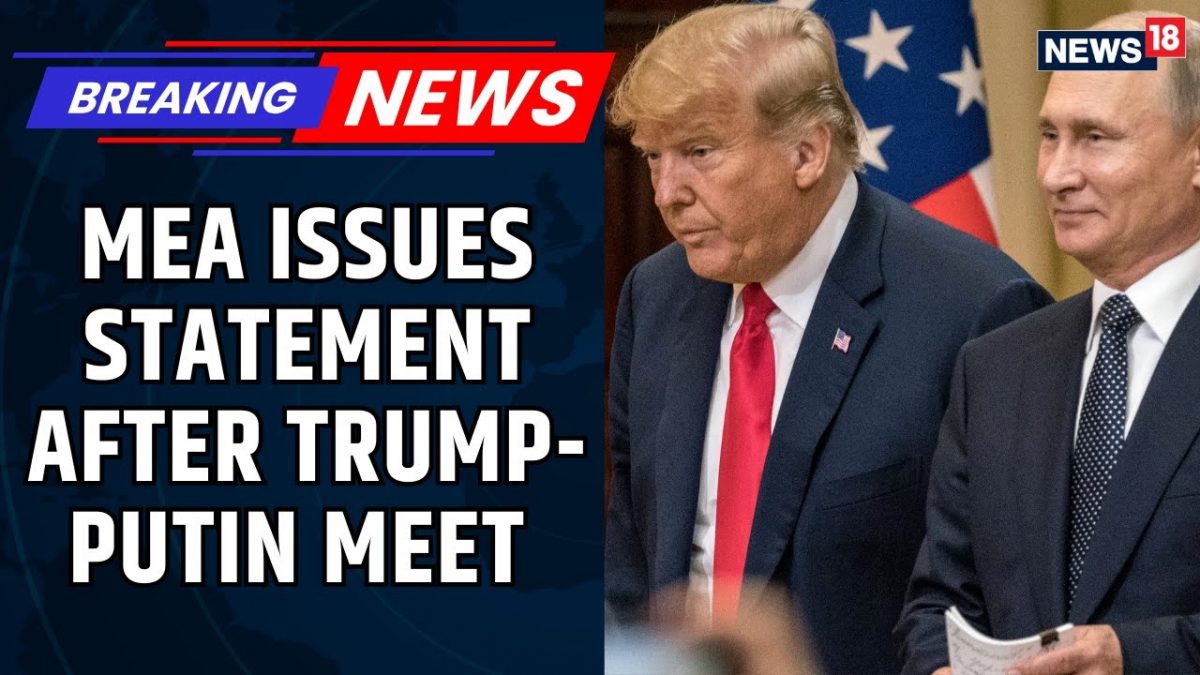 India Welcomes U.S.-Russia Summit, Advocates For Dialogue in Ukraine Conflict | MEA | News18