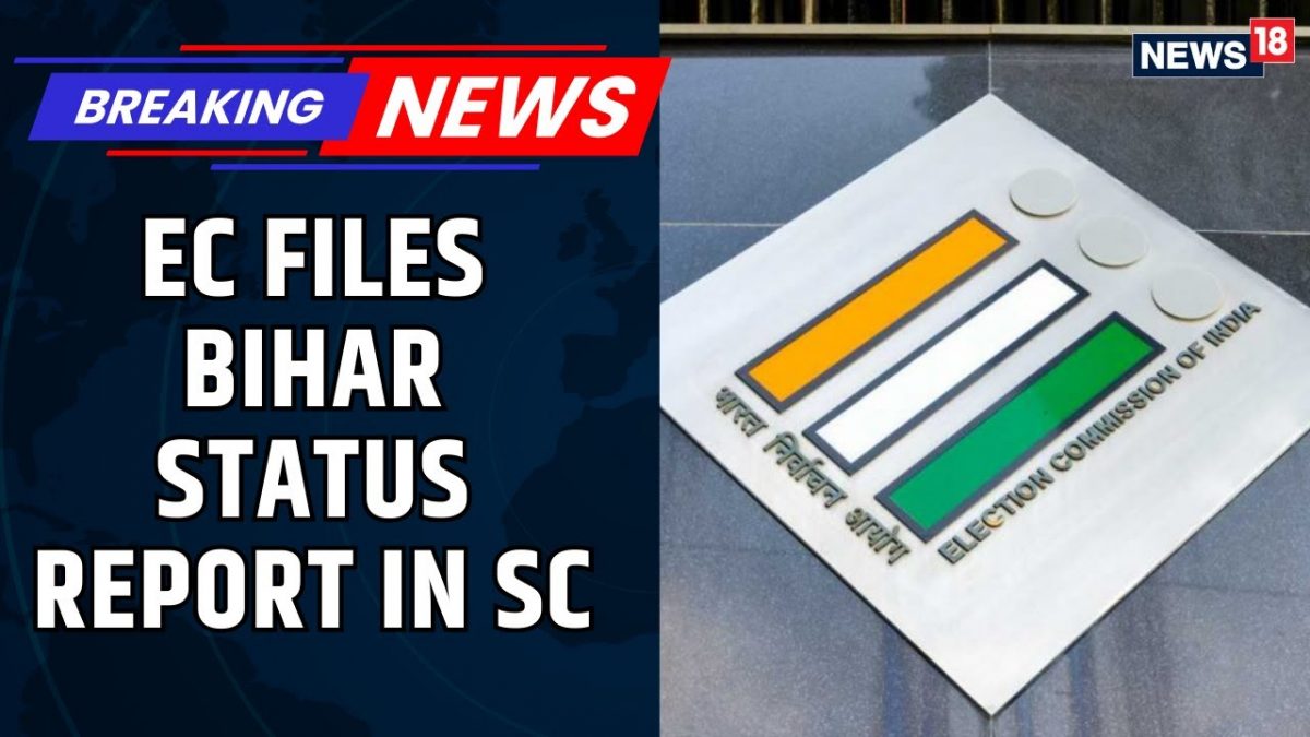 EC Files Bihar SIR Status Report Before Supreme Court | Bihar Elections 2025 | Opposition | News18