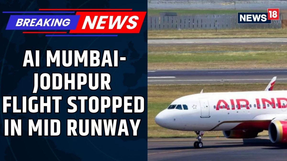 Air India’s Mumbai–Jodhpur Flight Halted On runway After Pilot Aborts Takeoff | Aviation | News18 Air India’s Mumbai–Jodhpur Flight Halted On runway After Pilot Aborts Takeoff | Aviation | News18