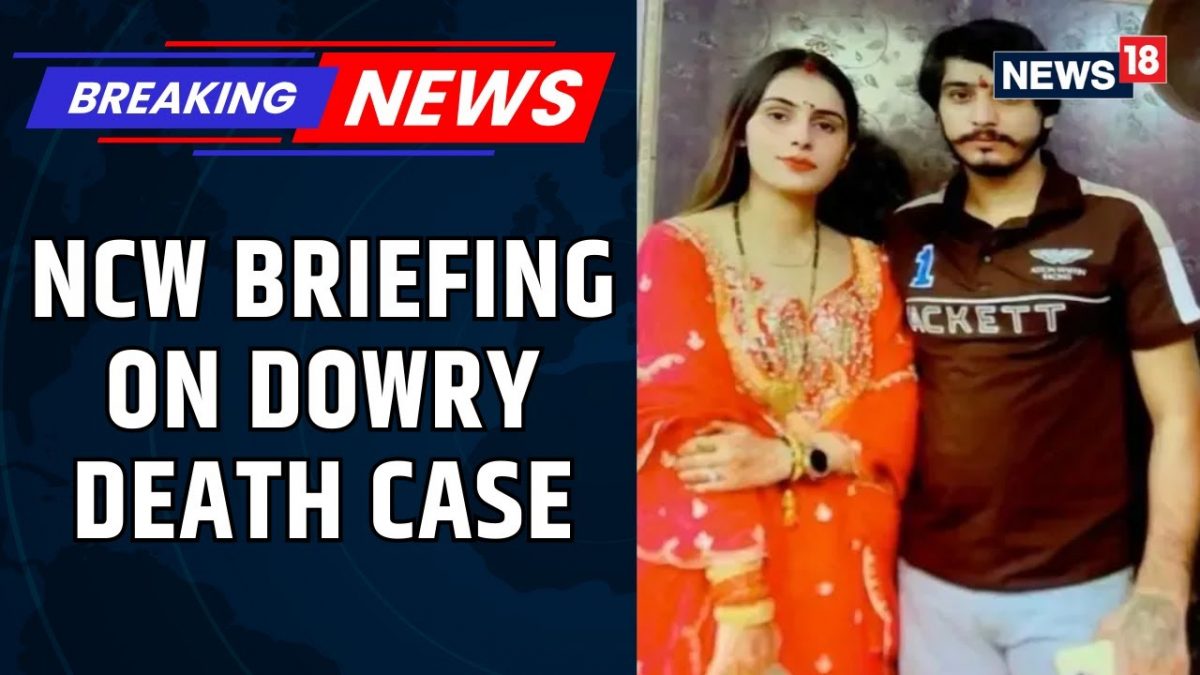 NCW Seeks Action Report in Greater Noida Dowry Death Case | “Action Will Be Taken Soon” | News18