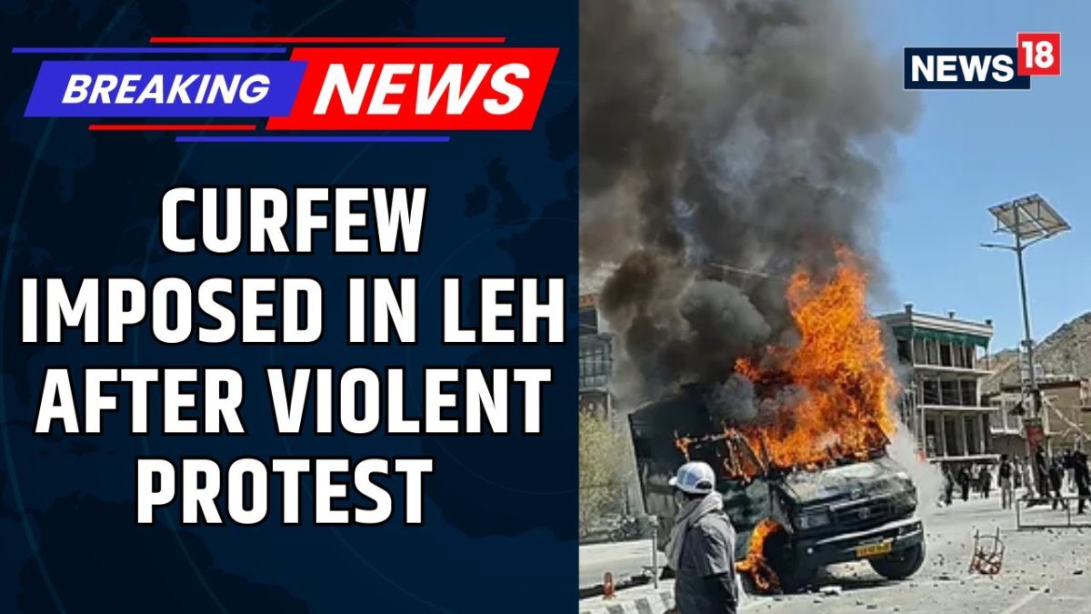 Curfew Imposed In Leh After Violent Protests, Ladakh LG Demands For Peace And Calm | News18