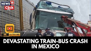 10 Killed As Train Rams Into A Double-Decker Bus In Mexico - News18