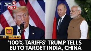 Trump Urges EU To Impose 100% Tariffs On India, China To Pressure Putin ...