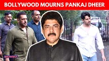 Veteran Actor Pankaj Dheer Passes Away, Salman Khan, Sidharth Malhotra & More Mourn The Loss I WATCH
