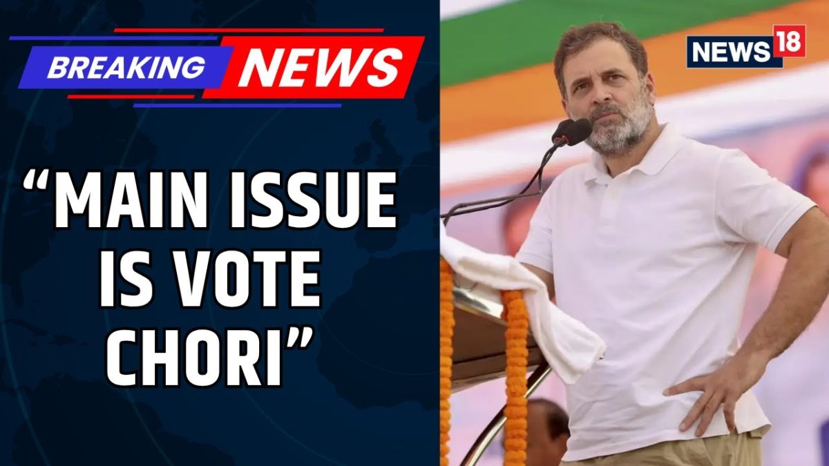 Rahul Gandhi Alleges Vote Theft In MP And Chhattisgarh, Names PM, Amit Shah 7 CEC | News18