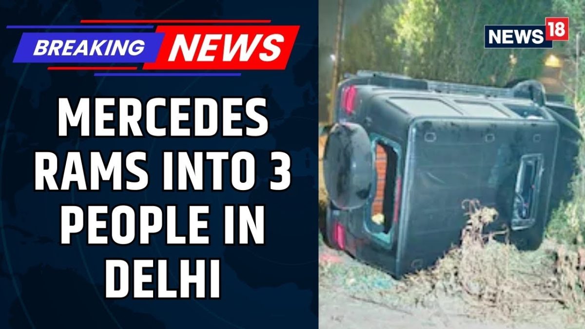 Delhi Mercedes Crash: 1 Dead, 3 Injured After Car Mows Down Pedestrians ...