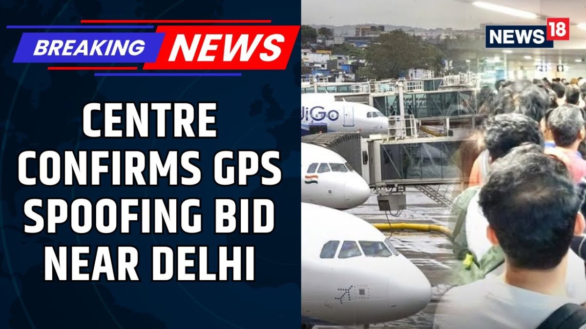 Centre Confirms GPS Spoofing Bid Near Delhi Airport — Flights Disrupted, Aviation Alert Raised