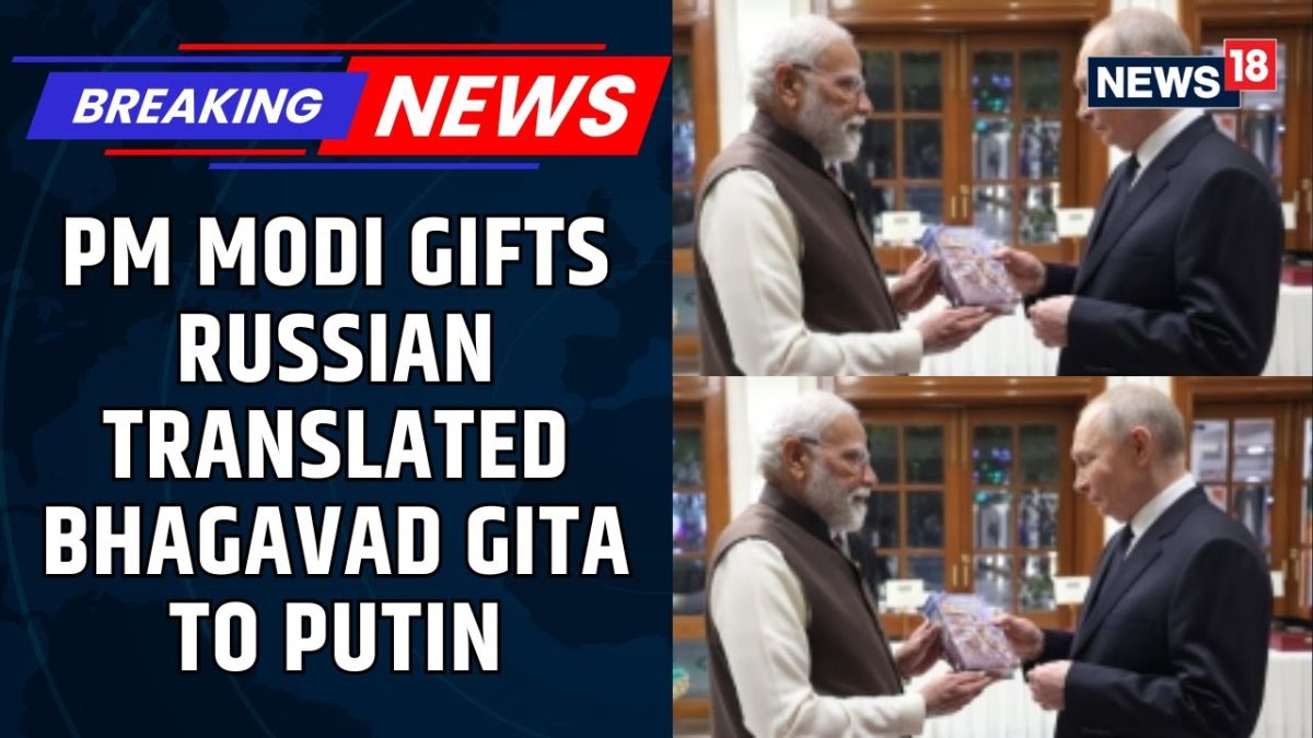 BREAKING: PM Modi Gifts Putin A Russian Edition Of The Bhagavad Gita | India-Russia Ties | News18