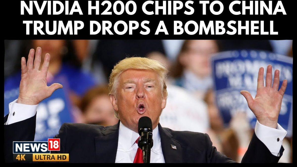 Trump Approves Nvidia H200 AI Chip Exports to China With 25% Fee Amid ...
