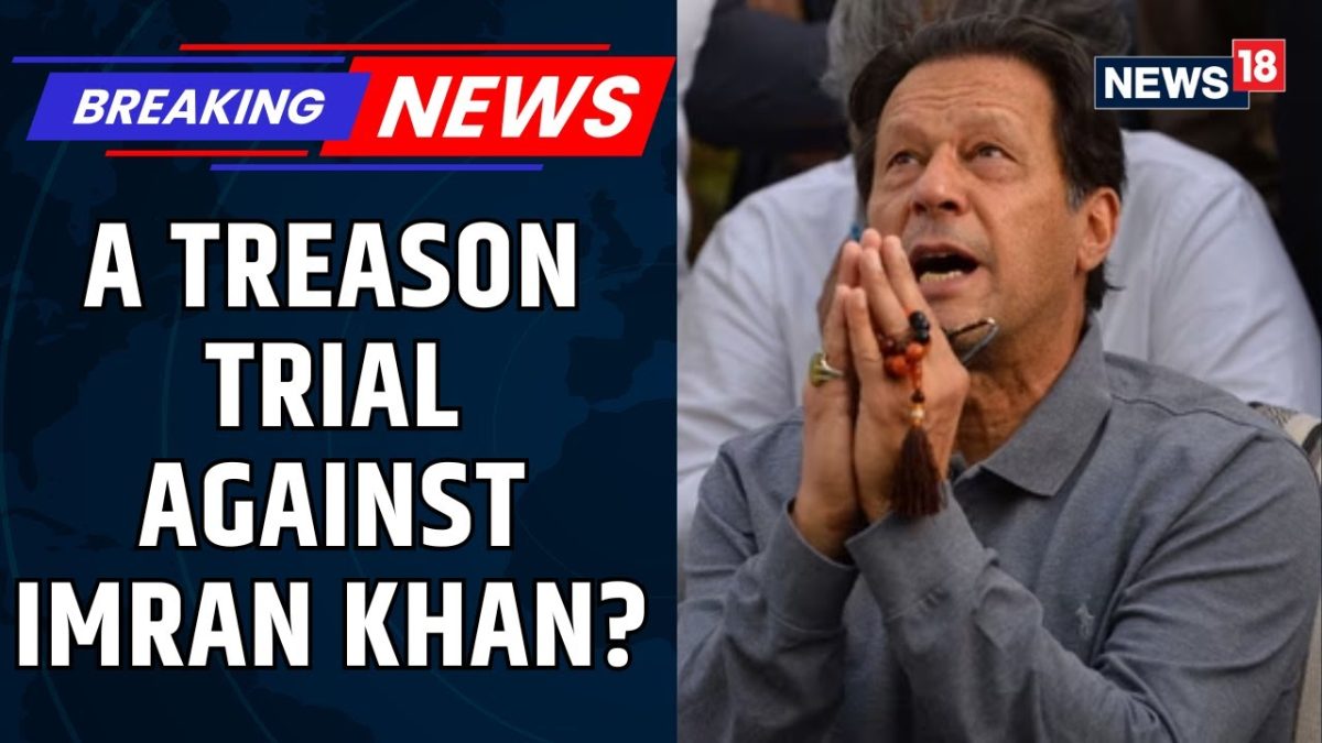 Pakistan Considering A Treason Trial Against Imran Khan; Likely To Ban His Political Party | News18