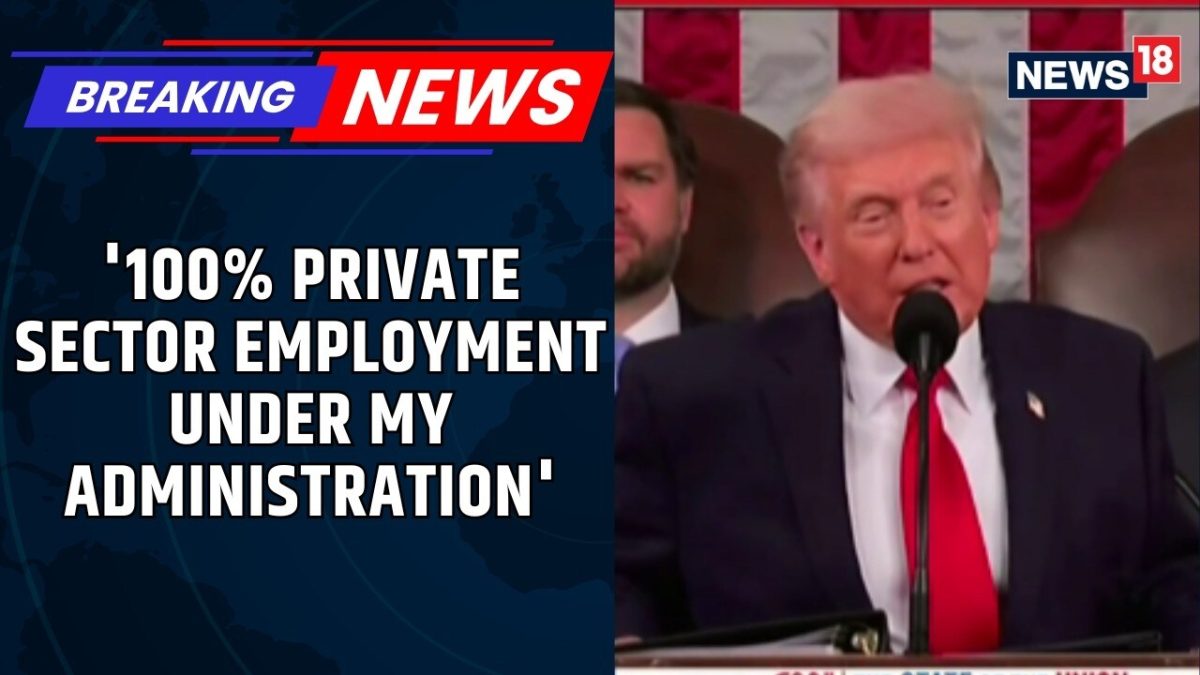 Trump's State of the Union Address: We Ended DEI In America, 100% Private Sector Employment | News18