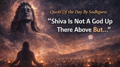 Quote Of The Day By Sadhguru: “Shiva Is Not A God Up There Above But...” 