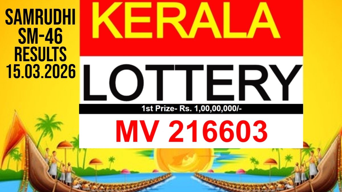 Kerala Lottery Result Today Live: Samrudhi SM-46 Ticket MV 216603 Wins Rs 1 Crore (15/03/2026) | Full List