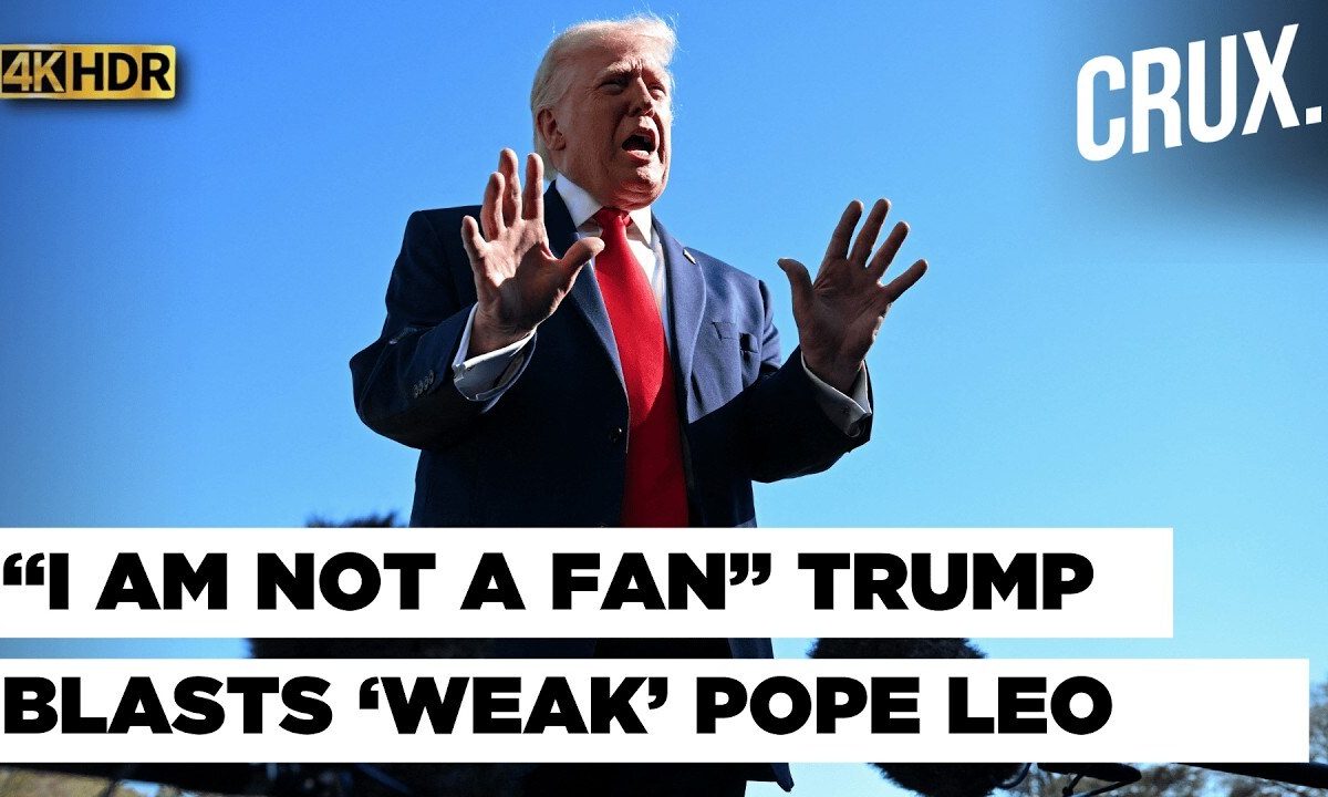 Trump Slams Pope Leo’s Iran War Stance, Acuses Him Of “Toying With A Country That Wants Nukes”