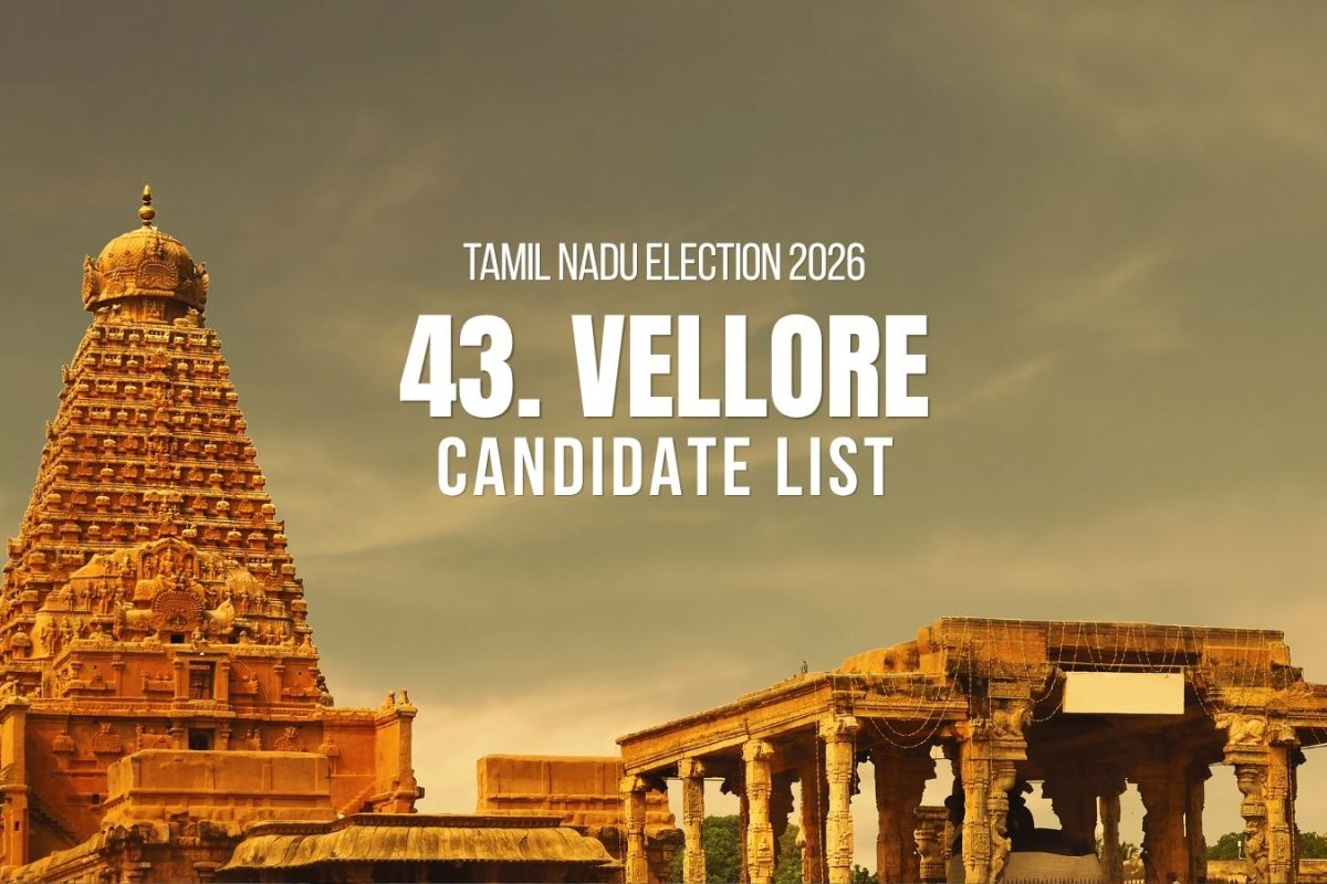 Vellore Candidates 2026: Full List of Contestants from Vellore Assembly Constituency in Tamil Nadu Election
