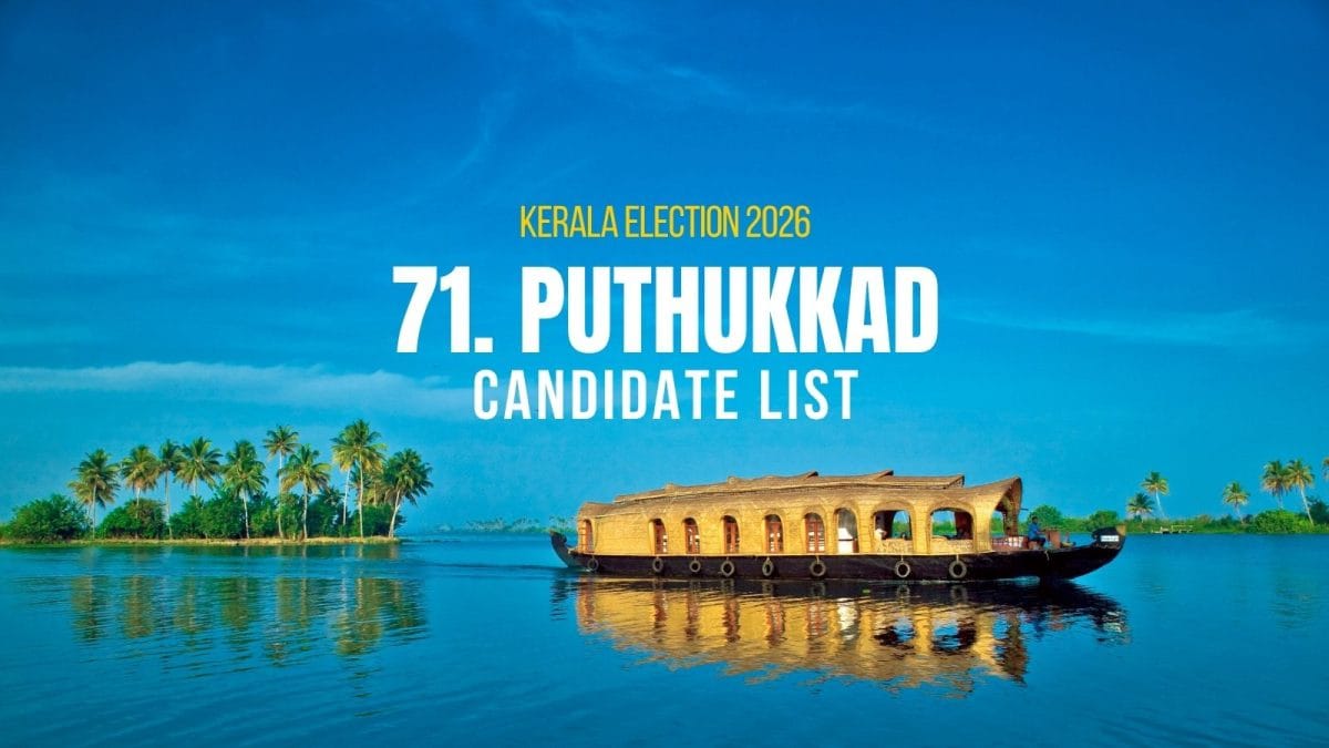 Puthukkad Candidates 2026: Full List of Contestants from Puthukkad ...